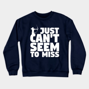 Can't Seem To Miss Crewneck Sweatshirt